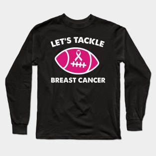 Let's Tackle Breast Cancer Football Pink Awareness Long Sleeve T-Shirt